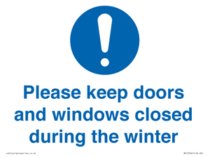 Please keep doors and windows closed during the winter